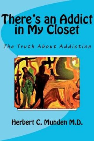 Cover of There's an Addict in My Closet