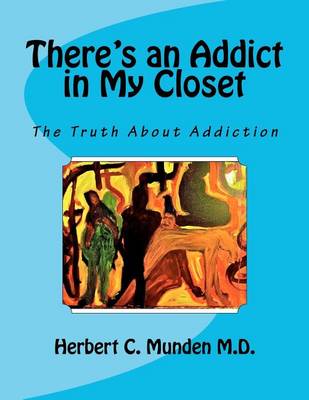 Cover of There's an Addict in My Closet