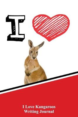 Book cover for I Love Kangaroos Writing Journal