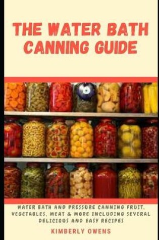 Cover of The Water Bath Canning Guide