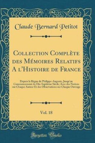 Cover of Collection Complete Des Memoires Relatifs a l'Histoire de France, Vol. 18