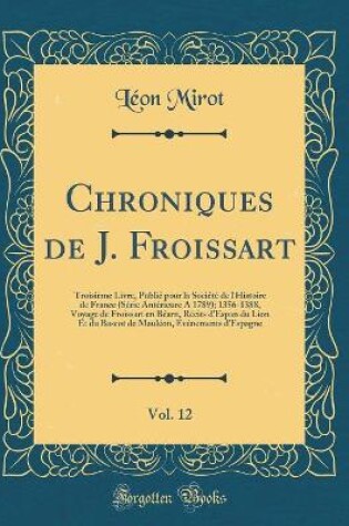 Cover of Chroniques de J. Froissart, Vol. 12