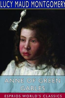 Book cover for Anne of Green Gables (Esprios Classics)
