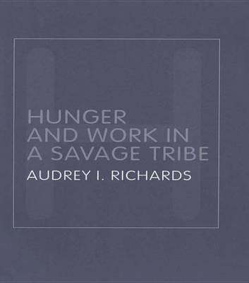 Book cover for Hunger and Work in a Savage Tribe