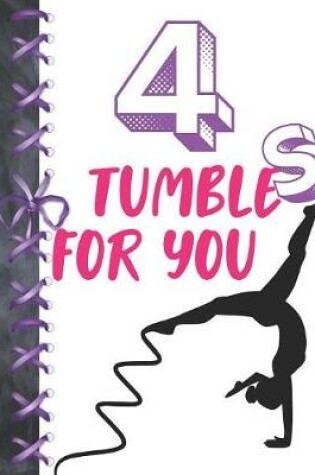 Cover of 4 Tumbles For You