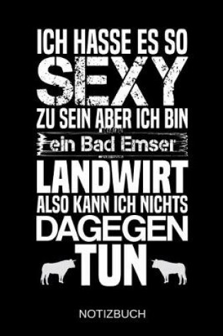 Cover of Ich hasse es so sexy zu sein aber ich bin ein Bad Emser Landwirt also kann ich nichts dagegen tun