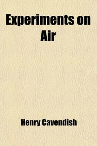 Cover of Experiments on Air; Papers Published in the Philosophical Transactions