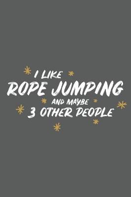 Book cover for I Like Rope Jumping and Maybe 3 Other People