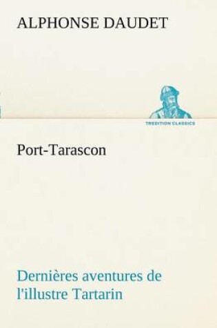 Cover of Port-Tarascon Dernières aventures de l'illustre Tartarin