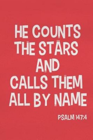 Cover of He Counts the Stars and Calls Them All by Name - Psalm 147