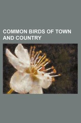 Cover of Common Birds of Town and Country