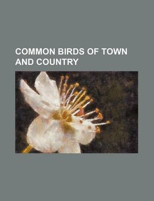 Book cover for Common Birds of Town and Country