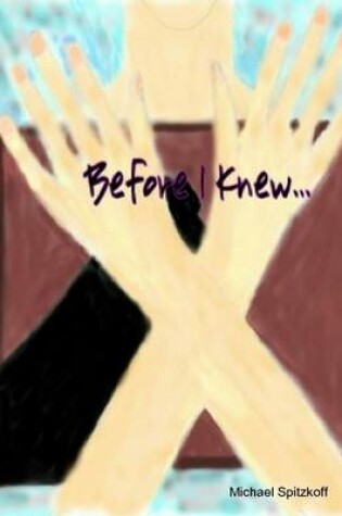 Cover of Before I Knew...