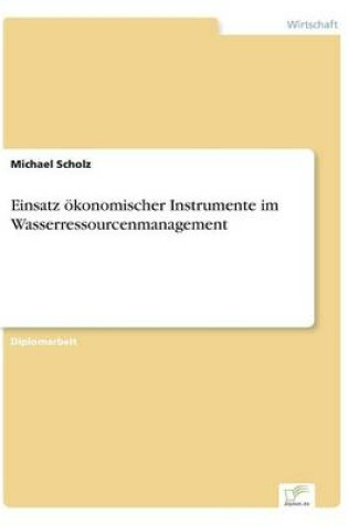 Cover of Einsatz ökonomischer Instrumente im Wasserressourcenmanagement