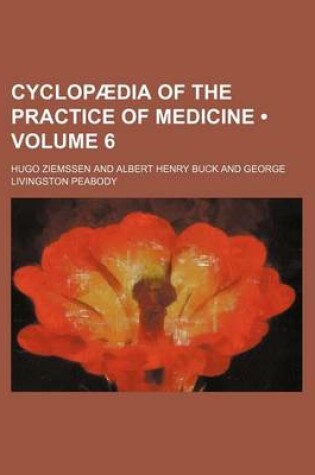 Cover of Cyclopaedia of the Practice of Medicine (Volume 6)