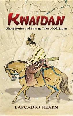 Book cover for Kwaidan: Ghost Stories and Strange Tales of Old Japan