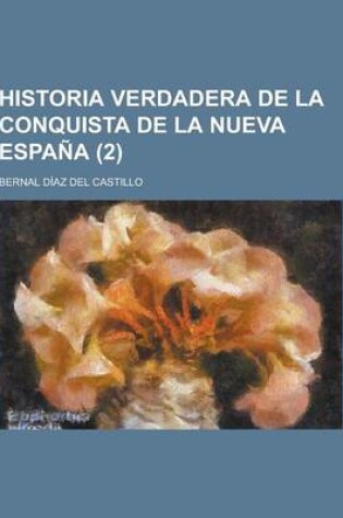 Cover of Historia Verdadera de la Conquista de la Nueva Espana (2 )