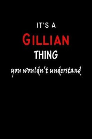 Cover of It's a Gillian Thing You Wouldn't Understandl