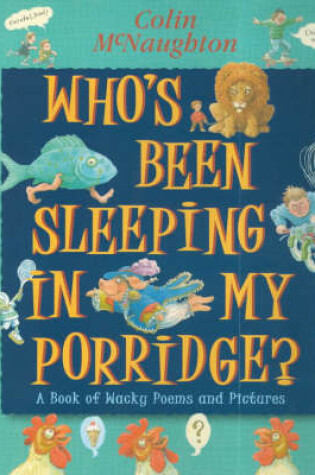Cover of Who's Been Sleeping In My Porridge ?