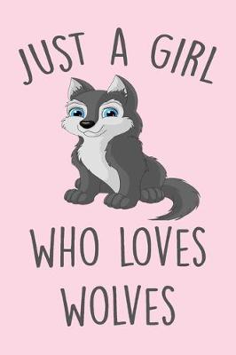 Book cover for Just A Girl Who Loves Wolves