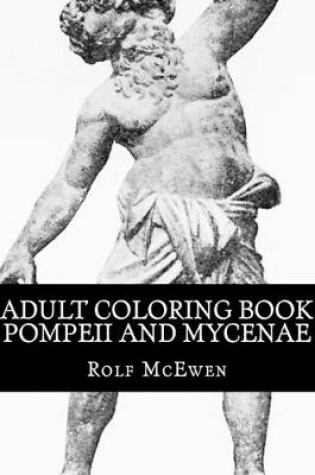 Cover of Adult Coloring Book - Pompeii and Mycenae