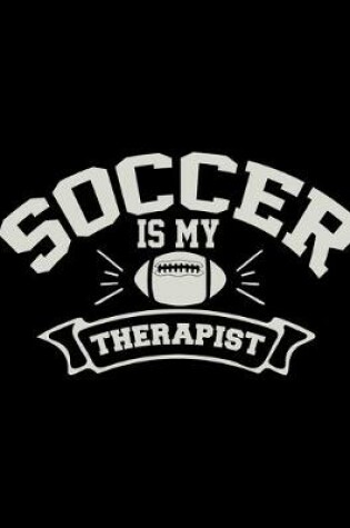 Cover of Soccer Is My Therapist