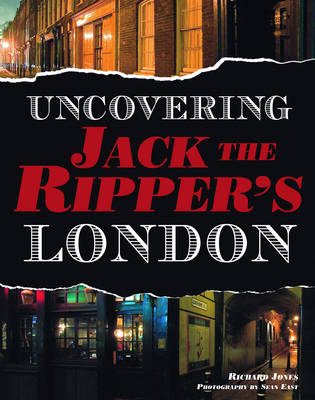 Book cover for Uncovering Jack the Ripper's London