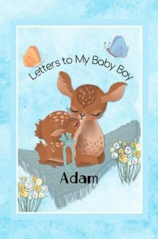 Cover of Adam Letters to My Baby Boy