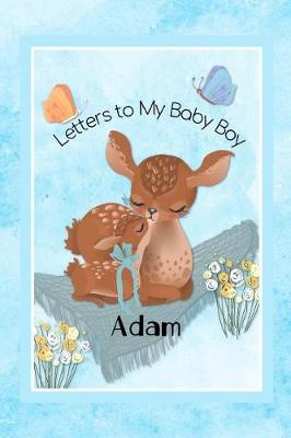 Book cover for Adam Letters to My Baby Boy