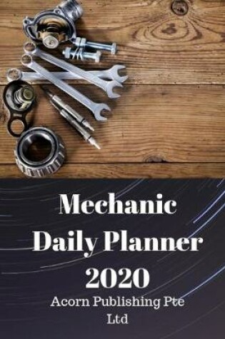 Cover of Mechanic Daily Planner 2020