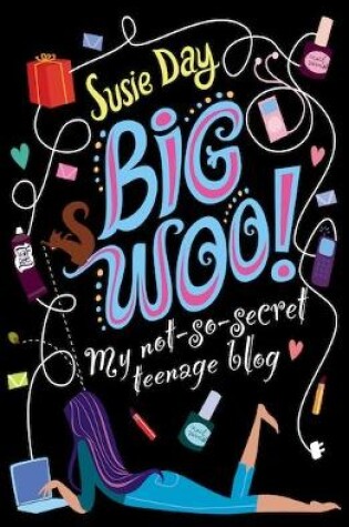 Cover of BIG WOO: My not-so-secret teenage blog