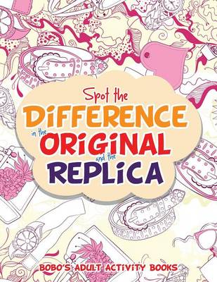 Book cover for Spot the Difference in the Original and the Replica
