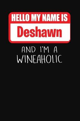 Book cover for Hello My Name is Deshawn And I'm A Wineaholic