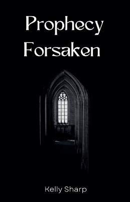 Cover of Prophecy Forsaken