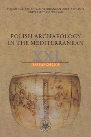 Cover of Polish Archaeology in the Mediterranean XXI, Reports 2009