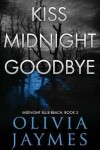 Book cover for Kiss Midnight Goodbye