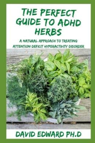 Cover of The Perfect Guide to ADHD Herbs