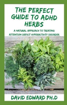 Book cover for The Perfect Guide to ADHD Herbs