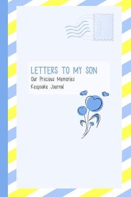 Book cover for Letters to My Son, Our Precious Memories, Keepsake Journal