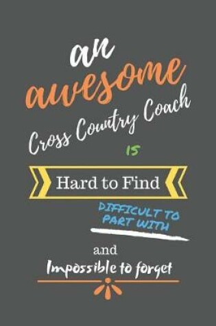 Cover of An Awesome Cross Country Coach is Hard to Find Difficult to Part With and Impossible to Forget