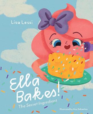 Book cover for Ella Bakes!: The Secret Ingredient