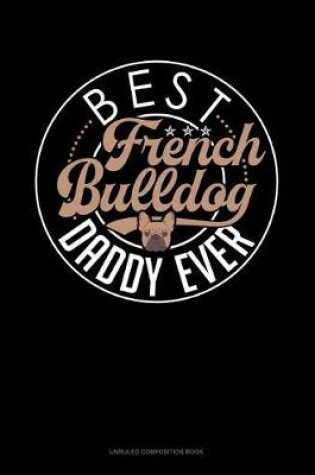 Cover of Best French Bulldog Daddy Ever