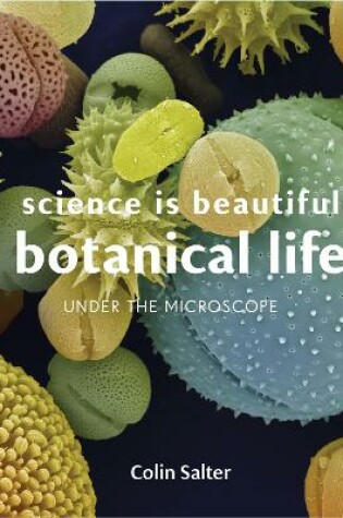 Cover of Science is Beautiful: Botanical Life