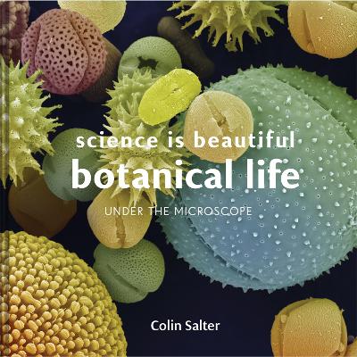 Book cover for Science is Beautiful: Botanical Life