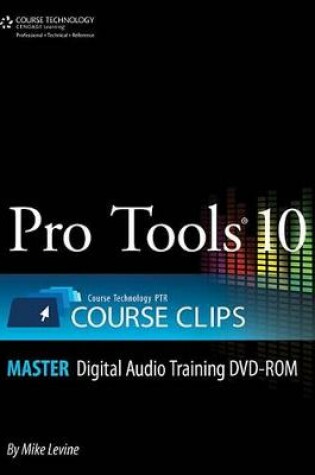 Cover of Pro Tools 10 Course Clips Master