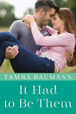 It Had to Be Them by Tamra Baumann