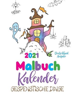 Cover of Malbuch Kalender 2021 Gespenstische Dinge (Deutschland Ausgabe)