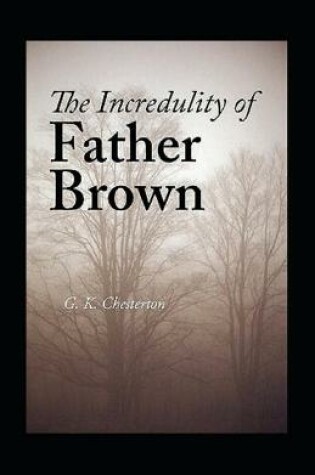 Cover of The Incredulity of Father Brown Annotated