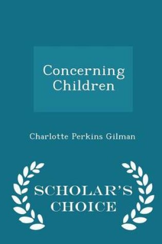 Cover of Concerning Children - Scholar's Choice Edition