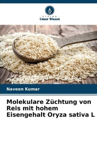 Cover of Molekulare Züchtung von Reis mit hohem Eisengehalt Oryza sativa L